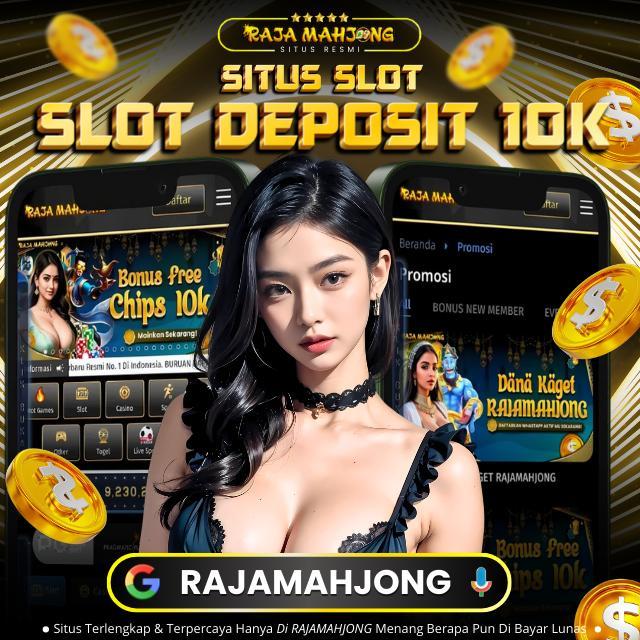 Agen Depo 10k Resmi: Tempat Terpercaya untuk Deposit